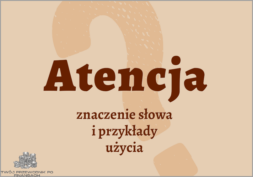 Atencja: Co to znaczy?