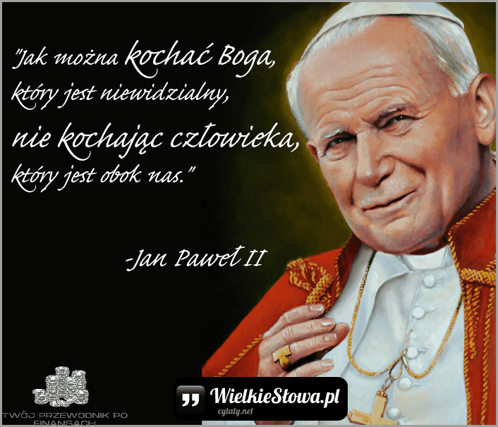 Najlepsze Cytaty Jana Pawła II!