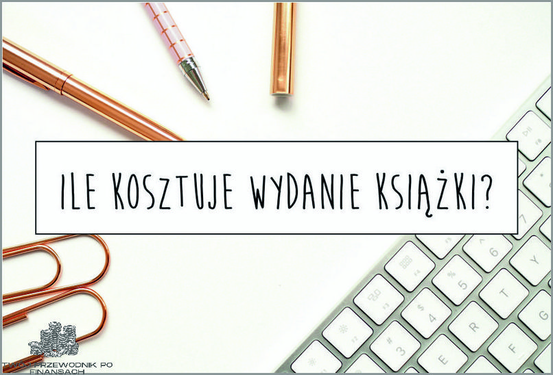 Ile Kosztuje Wydanie Książki? Odkryj sekret!