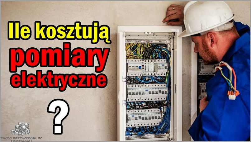 Ile Kosztują Pomiary Elektryczne? Sprawdź!
