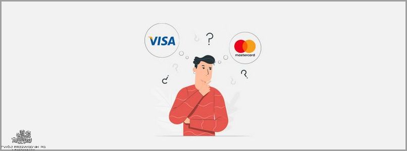 Karta Visa czy Mastercard? Sprawdź, co wybrać!