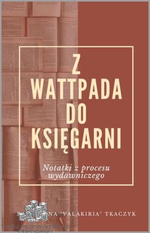 Książki Wydane Z Wattpada - Przegapisz to!