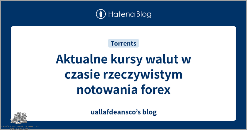 Kursy Walut W Czasie Rzeczywistym - Sprawdź Teraz!
