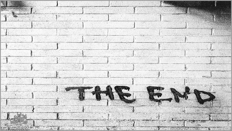 To Już Jest Koniec - Przekonaj Się Sam!