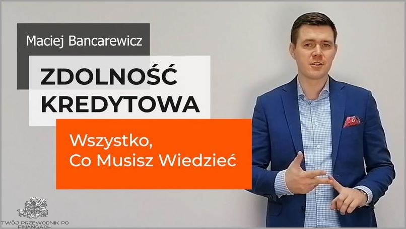 Zdolność Kredytowa - Co Musisz Wiedzieć!