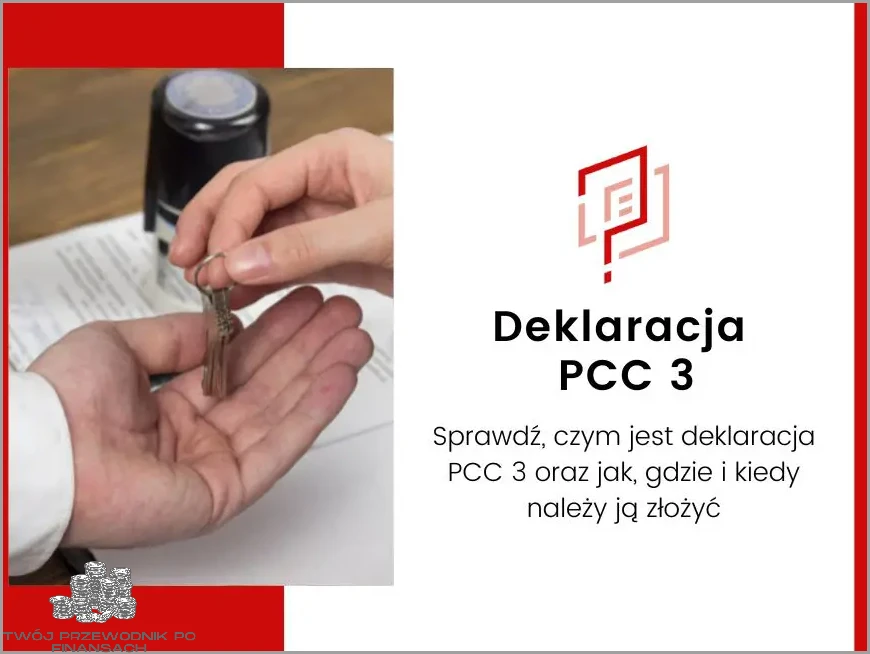 Deklaracja PCC-3: Wszystkiego, co trzeba wiedzieć!